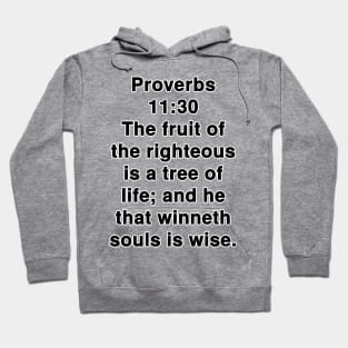 Proverbs 11:30  King James Version (KJV) Bible Verse Typography Hoodie